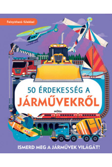 50 érdekesség a járművekről - Ismerd meg a járművek világát!