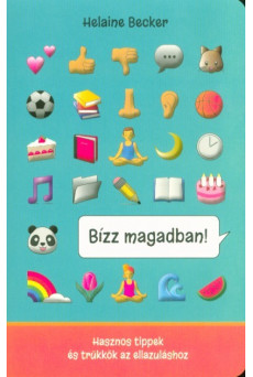 Bízz magadban! - Hasznos tippek és trükkök az ellazuláshoz