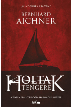Holtak tengere - A Totenfrau-trilógia 3.