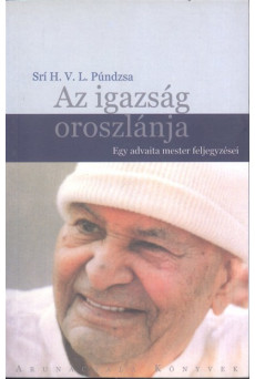AZ IGAZSÁG OROSZLÁNJA /EGY ADVITA MESTER FELJEGYZÉSEI