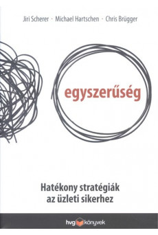 Egyszerűség - Hatékony stratégiák az üzleti sikerhez