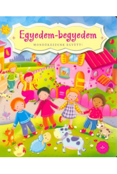 Egyedem-begyedem - Mondókázzunk együtt! (lapozó)
