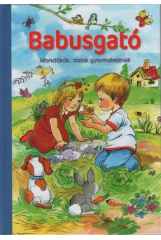 Babusgató - Mondókák, dalok gyermekeknek (új kiadás)