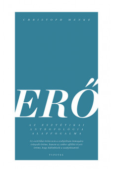 Erő - Az esztétikai antropológia alapfogalma