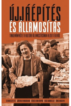 Újjáépítés és államosítás