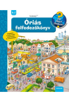 Óriás felfedezőkönyv /Mit? Miért? Hogyan? (Jubileumi kiadás)