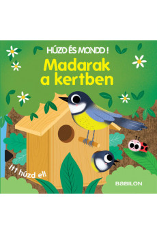 Madarak a kertben - Húzd és mondd!