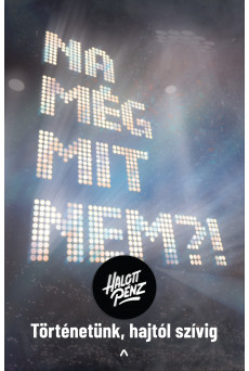 Na még mit nem?! - Halott Pénz - Történetünk, hajtól szívig (e-könyv)