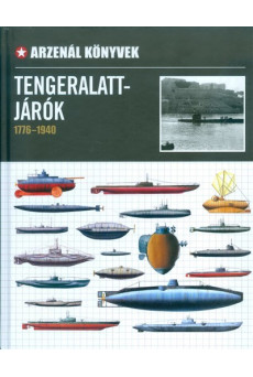 Tengeralattjárók 1776-1940 /Arzenál könyvek