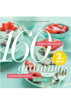 160 grammos szénhidrátdiéta 2. rész (új kiadás)
