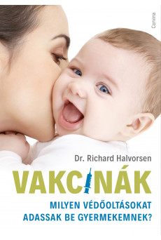 Vakcinák - Milyen védőoltásokat adassak be gyermekemnek? (e-könyv)