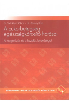 A cukorbetegség egészségkárosító hatása /A megelőzés és a kezelés lehetőségei