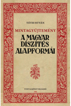 Mintagyűjtemény - A magyar díszítés alapformái