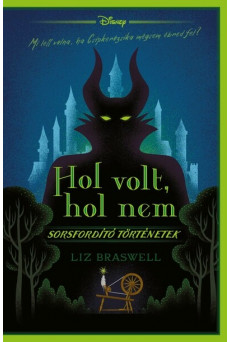 Sorsfordító történetek - Hol volt, hol nem - Disney - Sorsfordító történetek