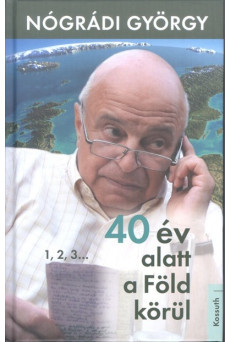 40 év alatt a föld körül