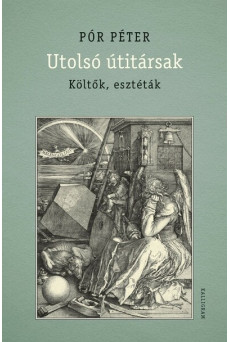Utolsó útitársak - Költők, esztéták