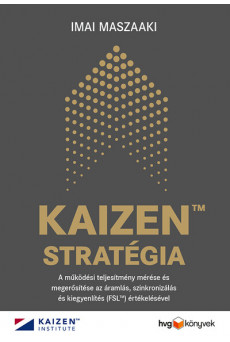 KAIZEN TM stratégia - A működési teljesítmény mérése és megerősítése az áramlás, szinkronizálás és kiegyenlítés (FSL TM) értékel