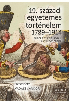 19. századi egyetemes történelem 1789-1914 - Európa és az Európán kívüli országok