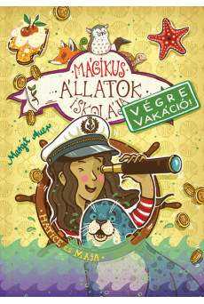 Mágikus állatok iskolája - Végre vakáció 6. /Hetice és Maja