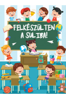 Felkészülten a suliba! - Részképesség-fejlesztő feladatok 5-7 éves gyerekeknek (új kiadás)