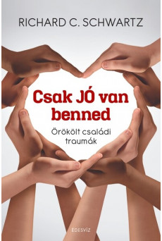 Csak JÓ van benned - Örökölt családi traumák