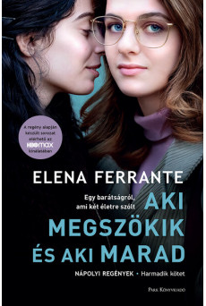 Aki megszökik és aki marad - Nápolyi regények 3. (4. kiadás)