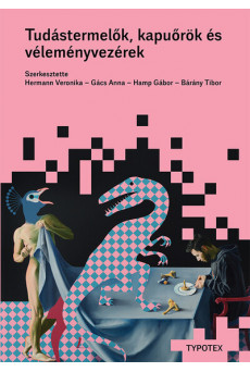 Tudástermelők, kapuőrök és véleményvezérek - Kultúra a digitális forradalom idején