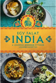Egy falat India - A legendás Dishoom étterem legjobb receptjei