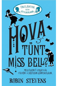 Hova tűnt Miss Bell? - Úrilányok nem gyilkolnak