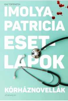 Esetlapok - Kórháznovellák