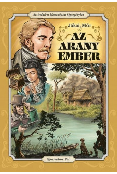 Az arany ember - Az irodalom klasszikusai képregényben (új kiadás)