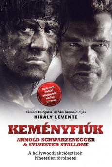KEMÉNYFIÚK - Arnold Schwarzenegger + Sylvester Stallone - Akiknek a filmjein, zenéin nőttünk fel