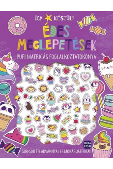 Így készül! - Édes meglepetések - Pufi matricás foglalkoztatókönyv
