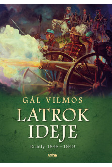 Latrok ideje - Erdély 1848-1849