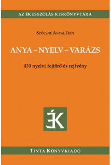 Anya-nyelv-varázs - 430 nyelvi fejtörő és rejtvény