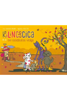 Kilincscica és az ovi csodálatos világa