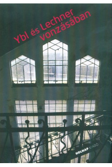 Ybl és Lechner vonzásában