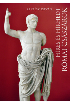 Híres és hírhedt római császárok