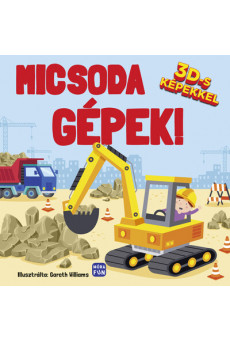 Micsoda gépek! - 3D-s képekkel