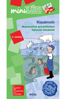 Kiszámoló - Matematikai gondolkodást fejlesztő feladatok 3. osztály - miniLÜK