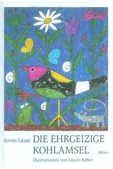 Die ehrgeizige kohlamsel /A nagyravágyó fekete rigó - német