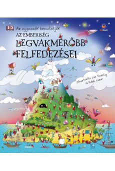 Az emberiség legvakmerőbb felfedezései