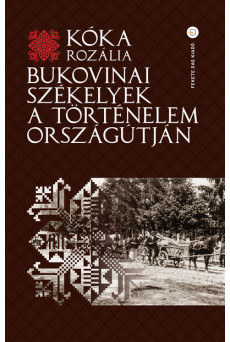 Bukovinai székelyek a történelem országútján