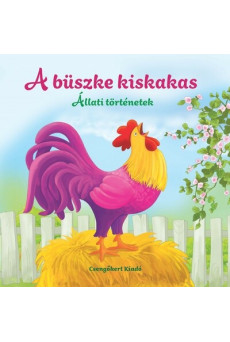 A büszke kiskakas - Állati történetek