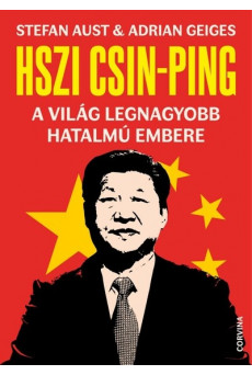 Hszi Csin-Ping - A világ legnagyobb hatalmú embere