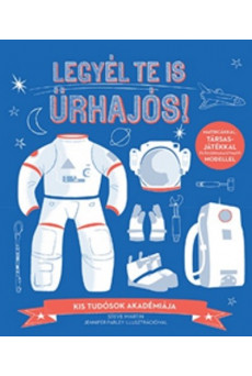 Legyél te is űrhajós! /Kis tudósok akadémiája