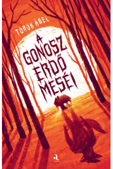 A gonosz erdő meséi