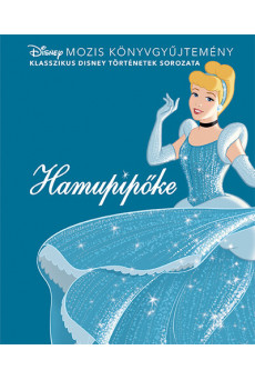 Disney klasszikusok – Hamupipőke - Disney Klasszikusok