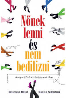 Nőnek lenni, és nem bedilizni (e-könyv)