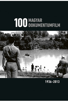 100 magyar dokumentumfilm (1936-2013)